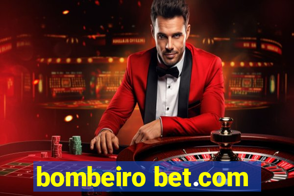 bombeiro bet.com